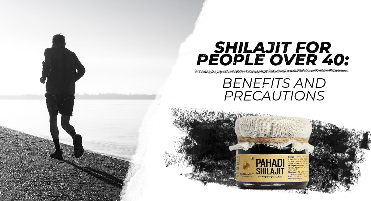 Shilajit For People Over 40 Benefits And Precautions