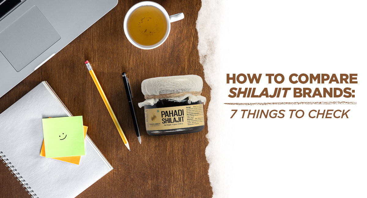 How to Compare Shilajit Brands: 7 Things to Check Before You Buy
