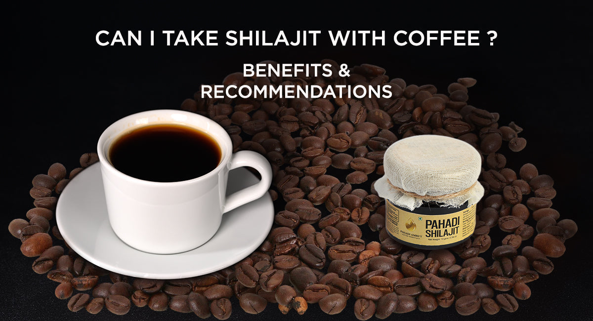 Can I Take Shilajit With Coffee? Benefits & Recommendations