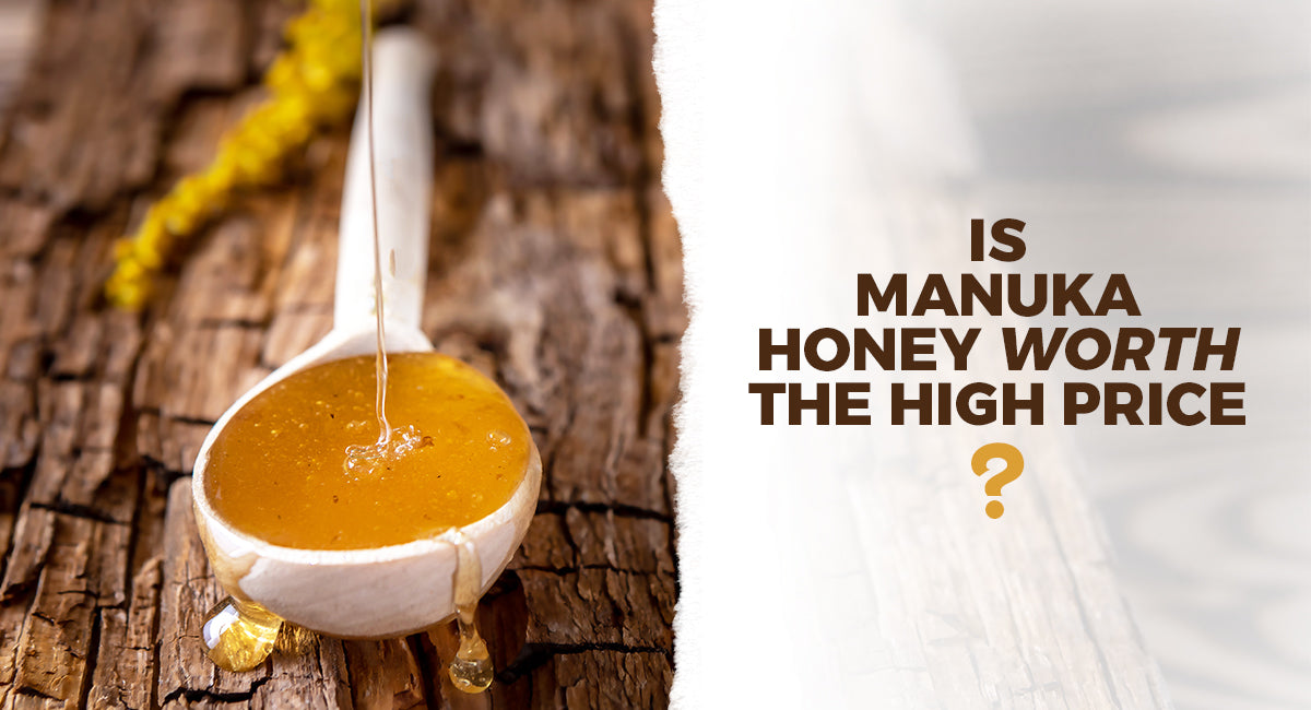 Is Manuka Honey Worth the High Price?